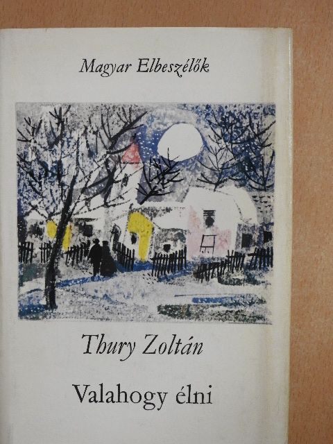Thury Zoltán - Valahogy élni [antikvár]