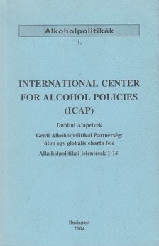 Török Tivadarné (szerk.) - International Center for Alcohol Policies (ICAP) [antikvár]