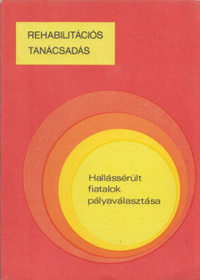 Virágh Károlyné, Virágh Károlyné - Hallássérült fiatalok pályaválasztása [antikvár]