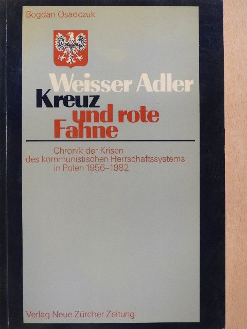 Bogdan Osadczuk - Weisser Adler, Kreuz und rote Fahne [antikvár]
