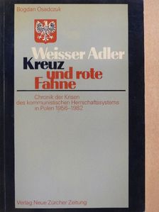 Bogdan Osadczuk - Weisser Adler, Kreuz und rote Fahne [antikvár]