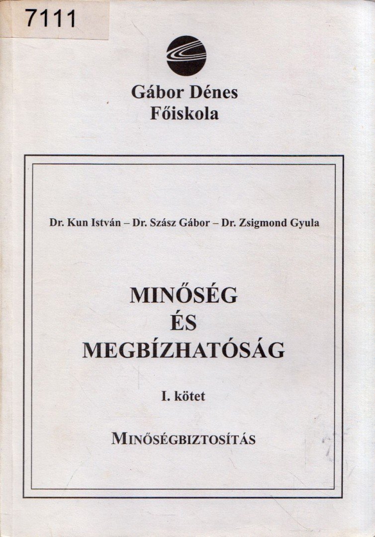 Dr. Szász Gábor, Dr. Kun István, Zsigmond Gyula dr. - Minőség és megbízhatóság I. [antikvár]
