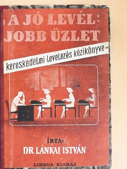 Dr. Lánkai István - A jó levél: jobb üzlet [antikvár]