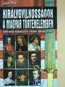 Lévai Anita - Királygyilkosságok a magyar történelemben [antikvár]