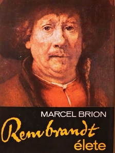 Marcel Brion - Rembrandt élete [antikvár]