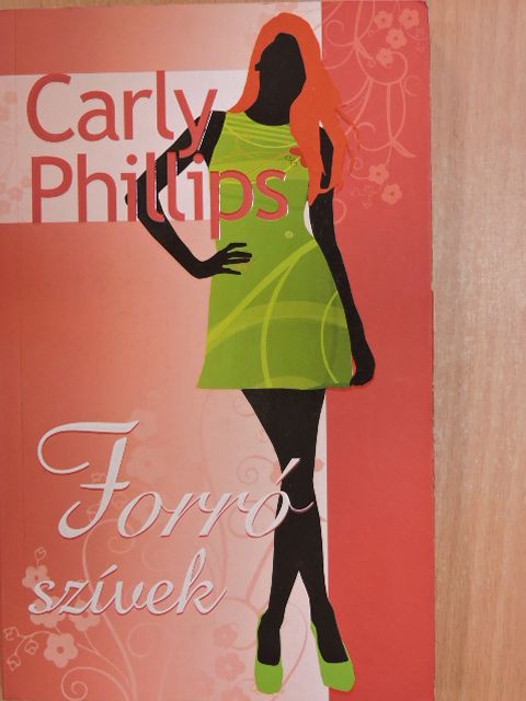 Carly Phillips - Forró szívek [antikvár]