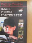 Vujity Tvrtko - Újabb pokoli történetek (dedikált példány) [antikvár]