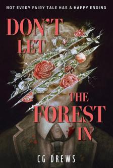 CG Drews - Don't Let The Forest In