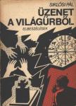 Siklósi Pál - Üzenet a világűrből [antikvár]