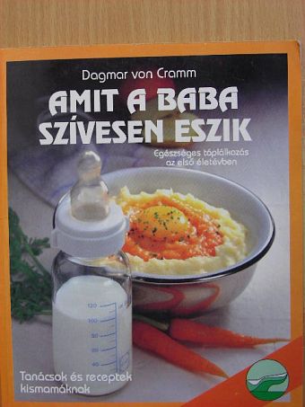 Dagmar von Cramm - Amit a baba szívesen eszik [antikvár]