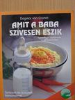 Dagmar von Cramm - Amit a baba szívesen eszik [antikvár]
