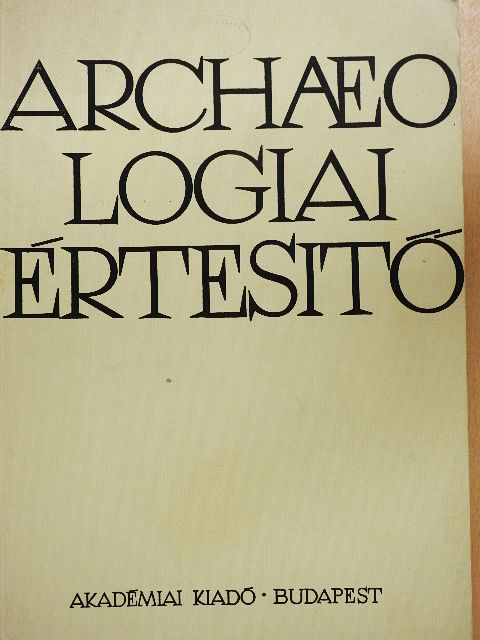 Bondár Mária - Archaeologiai Értesítő 1985/2. [antikvár]