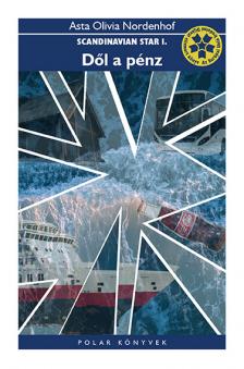 Asta Olivia Nordenhof - Dől a pénz (Scandinavian Star 1.) [eKönyv: epub, mobi]