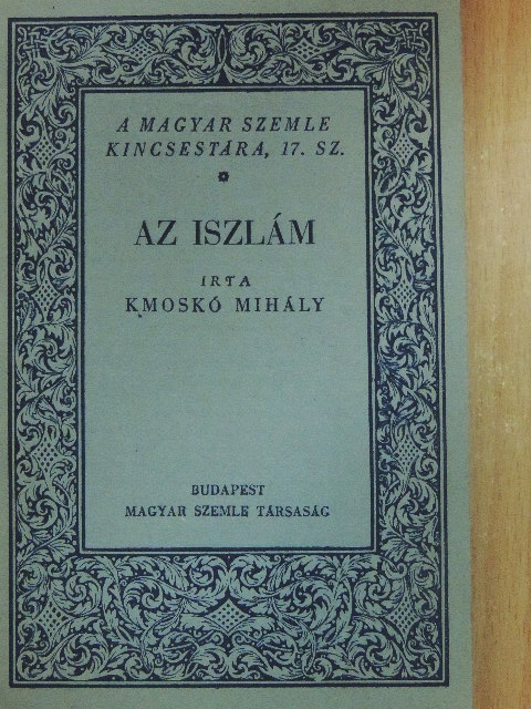 Kmoskó Mihály - Az iszlám keletkezése [antikvár]
