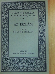 Kmoskó Mihály - Az iszlám keletkezése [antikvár]