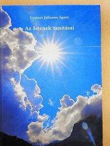 Ursinyi Julianna Ágnes - Az istenek tanításai [antikvár]