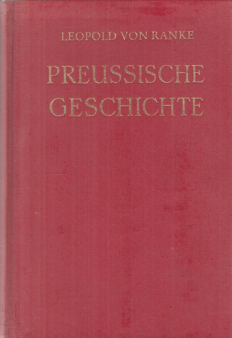 Ranke, Leopold von - Preussische Geschichte I-II. (egy kötetben) [antikvár]