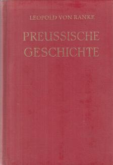 Ranke, Leopold von - Preussische Geschichte I-II. (egy kötetben) [antikvár]