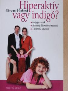 Simone Harland - Hiperaktív vagy indigó? [antikvár]
