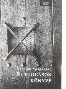 Varujan Vosganian - Suttogások könyve [antikvár]