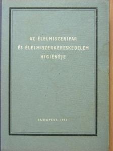 Csongrádi Zoltán - Az élelmiszeripar és élelmiszerkereskedelem higiénéje [antikvár]