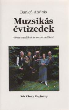 Bankó András - Muzsikás évtizedek [antikvár]