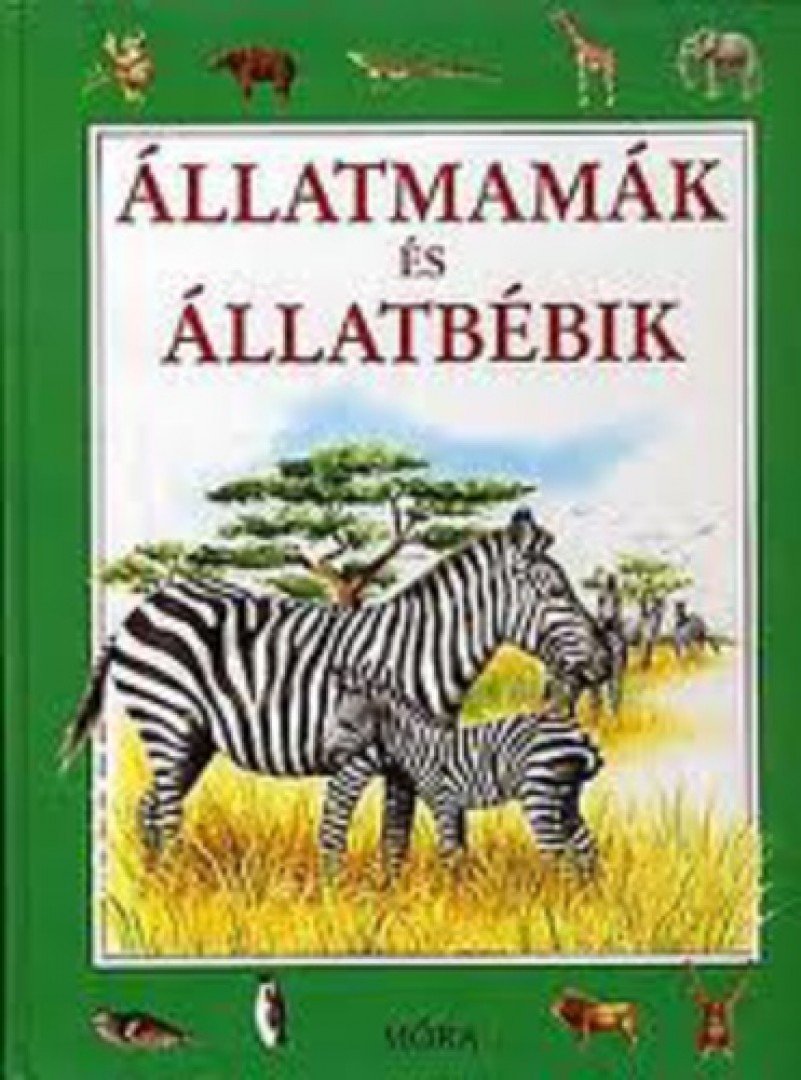 Roberto Piumini - Állatmamák és állatbébik [antikvár]