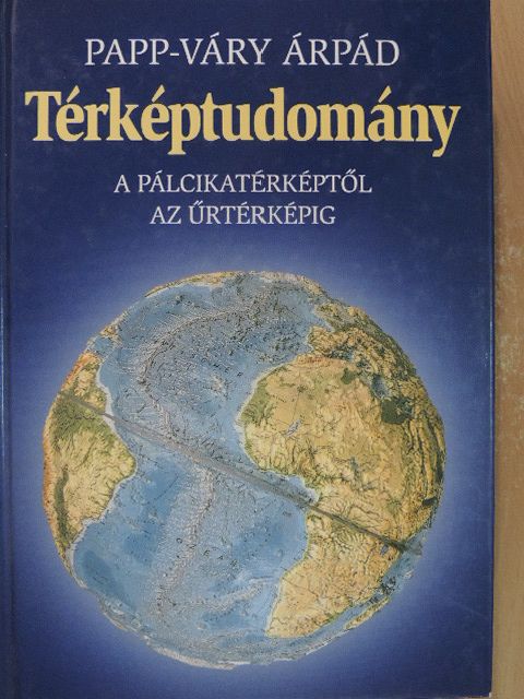 Papp-Váry Árpád - Térképtudomány [antikvár]