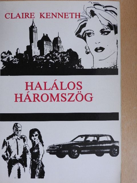 Claire Kenneth - Halálos háromszög [antikvár]