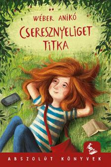Wéber Anikó - Cseresznyeliget titka [antikvár]