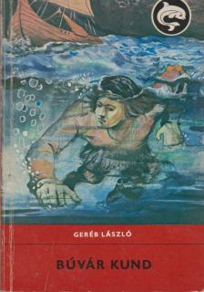 Geréb László - Búvár Kund [antikvár]