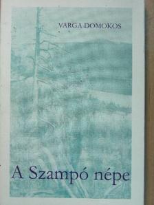 Varga Domokos - A Szampó népe [antikvár]