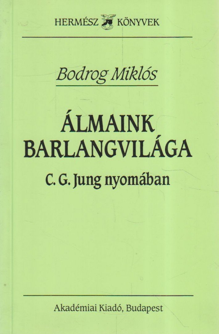Bodrog Miklós - Álmaink barlangvilága [antikvár]