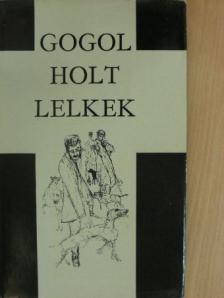 Nyikolaj Vasziljevics Gogol - Holt lelkek [antikvár]