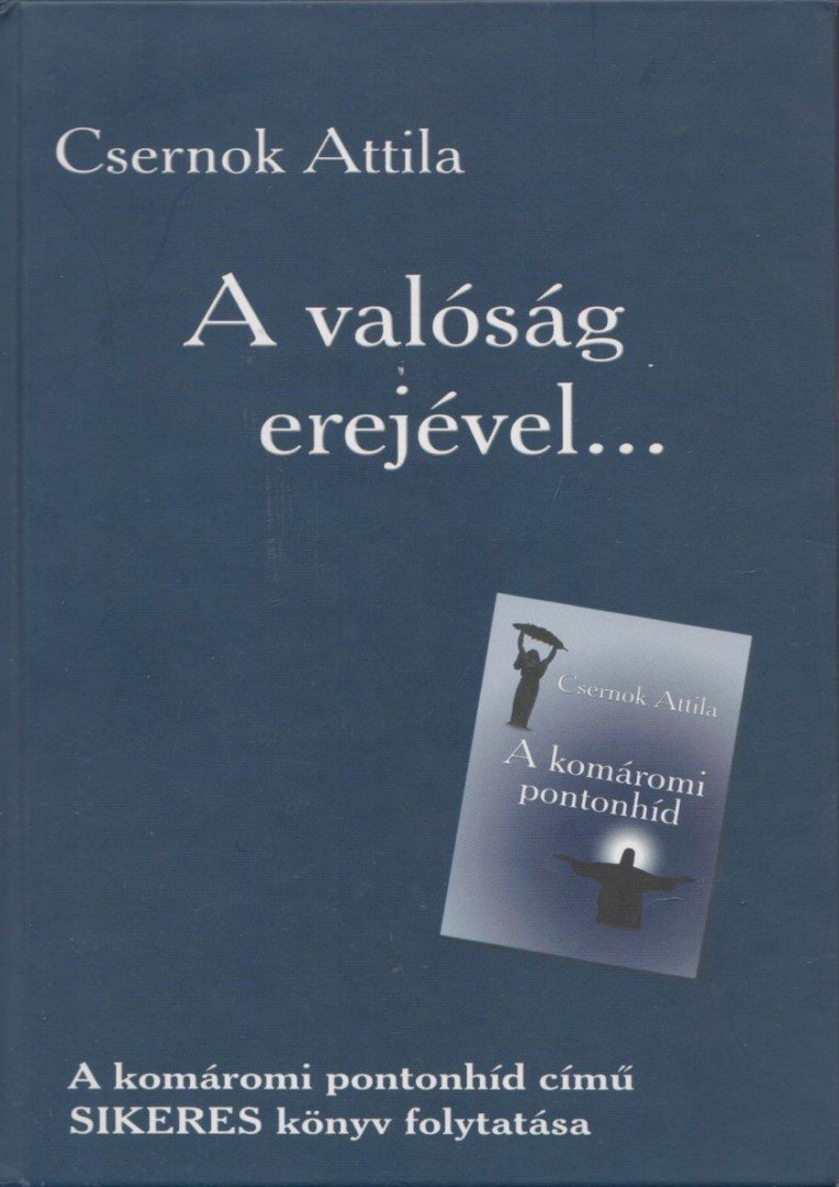 Csernok Attila - A valóság erejével... (dedikált) [antikvár]