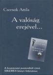 Csernok Attila - A valóság erejével... (dedikált) [antikvár]