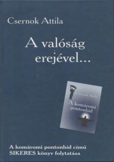 Csernok Attila - A valóság erejével... (dedikált) [antikvár]