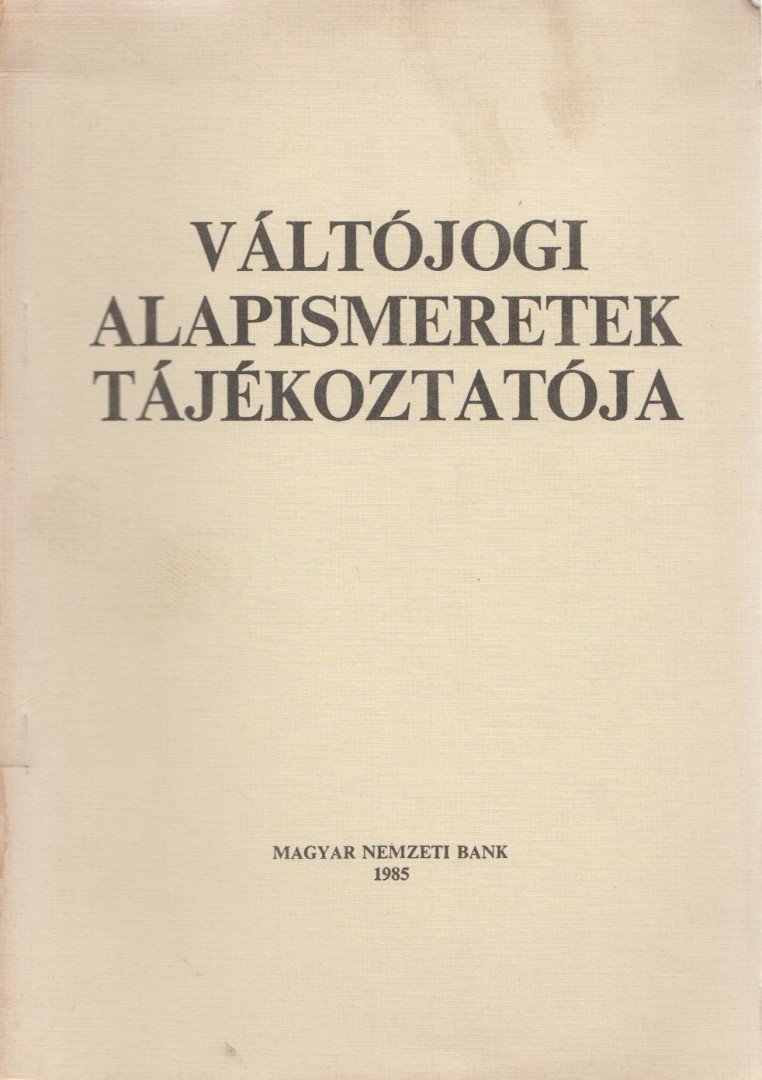 Dr. Hidas János - Váltójogi alapismeretek tájékoztatója [antikvár]