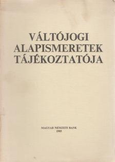 Dr. Hidas János - Váltójogi alapismeretek tájékoztatója [antikvár]
