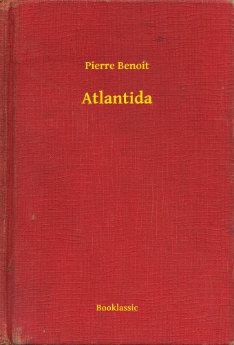 PIERRE BENOIT - Atlantida [eKönyv: epub, mobi]