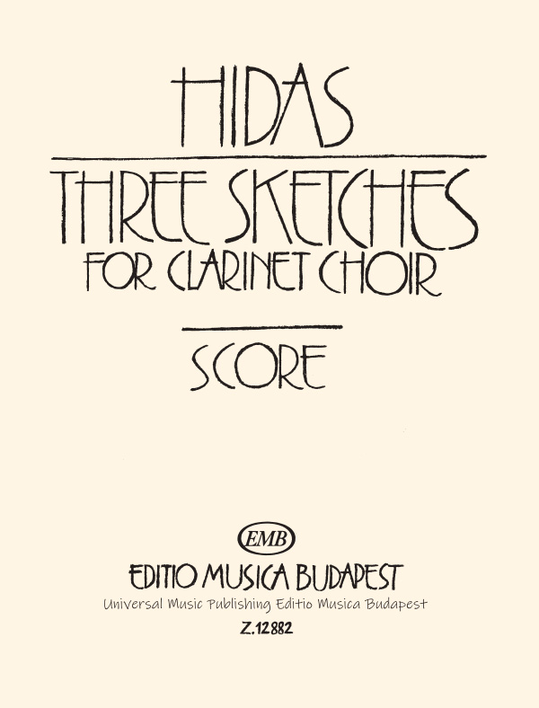 HIDAS FRIGYES - THREE SKETCHES FOR CLARINET CHOIR,SCORE (PARTITURA)