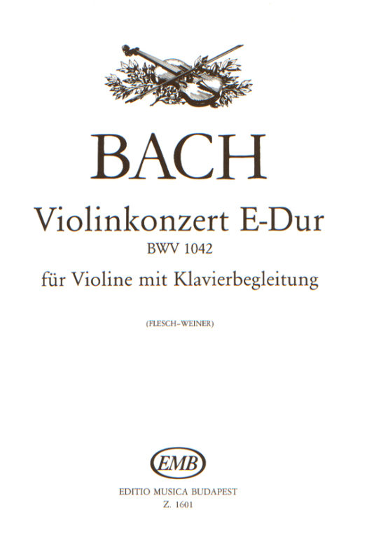 J. S. Bach - VIOLINKONZERT E-DUR BWV 1042 FÜR VIOLINE MIT KLAVIER (FLESCH-WEINER)