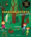 Kadre Spitz-Elina Sildre - Varázsrajzkönyv. Mindennapok