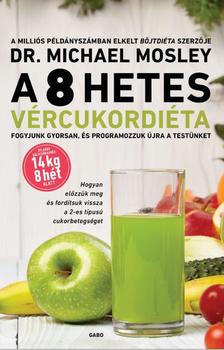 Dr. Michael Mosley - A 8 hetes vércukordiéta