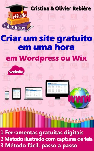 Olivier Rebiere Cristina Rebiere, - Criar um site gratuito em uma hora [eKönyv: epub, mobi]
