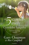 Campbell Gary Chapman - Ross - Az 5 szeretetnyelv: Gyerekekre hangolva [eKönyv: epub, mobi]