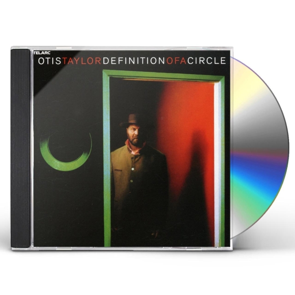 OTIS TAYLOR - DEFINITION OF A CIRCLE CD OTIS TAYLOR