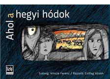 Csillag István - Vincze Ferenc - Csillag István - Vincze Ferenc: Ahol a hegyi hódok. Tárcaképregények