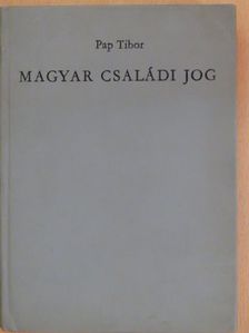 Dr. Pap Tibor - Magyar családi jog [antikvár]