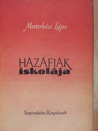 Mesterházi Lajos - Hazafiak iskolája [antikvár]